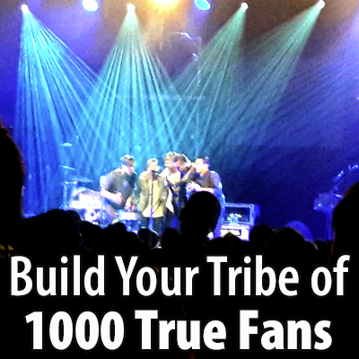 Build your tribe of 1000 true fans
